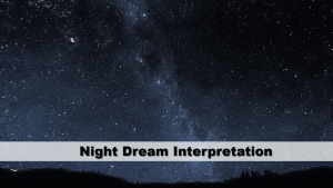 Night Dream Interpretation