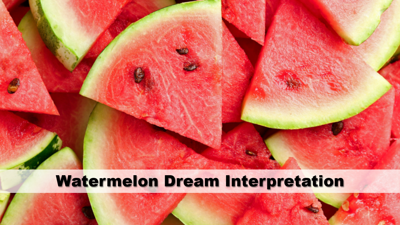 Watermelon Dream Interpretation