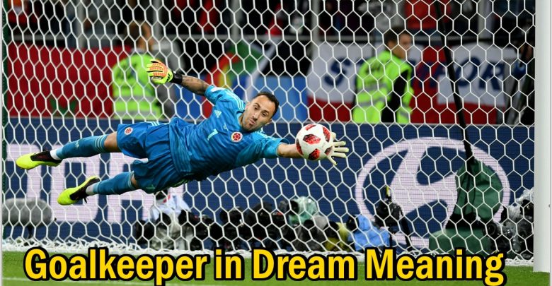 Goalkeeper in Dream Meaning